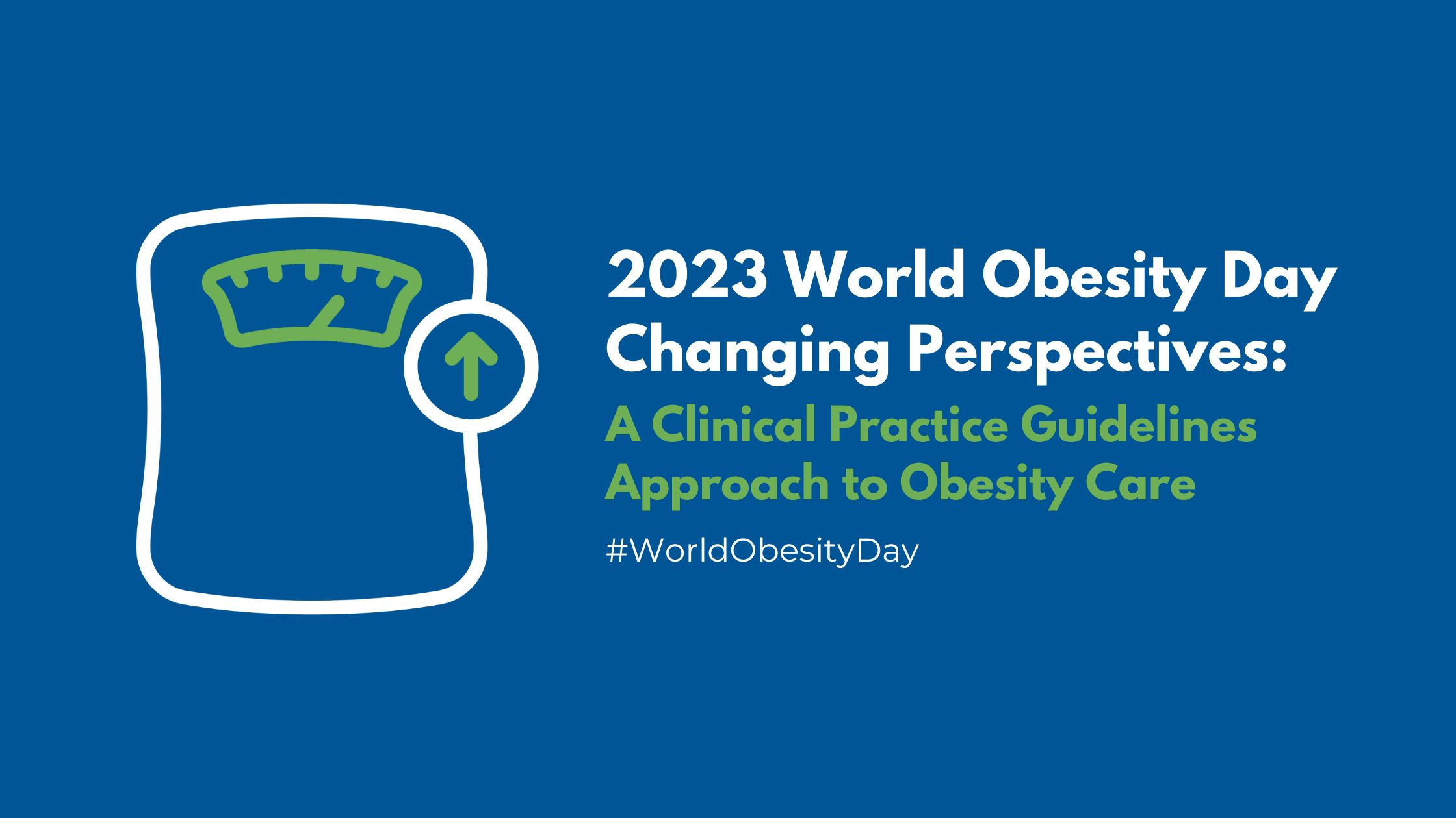World Obesity Day 2023 - Changing Perspectives: A Clinical Practice Guidelines Approach to Obesity Care featured image
