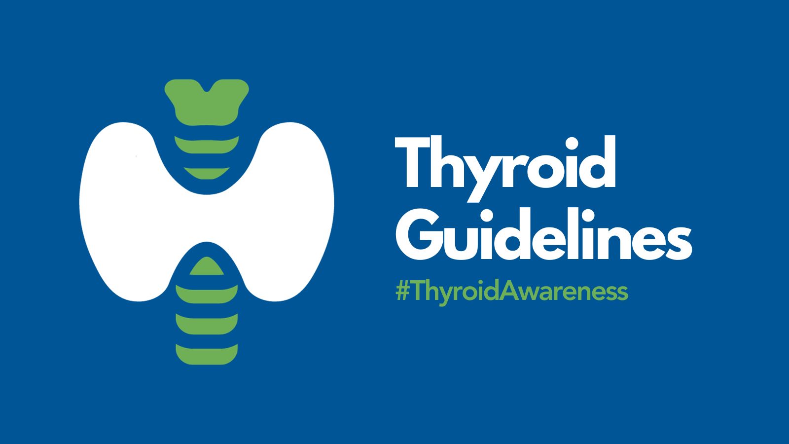 Thyroid Clinical Guidelines: National Thyroid Awareness Month 2024 featured image