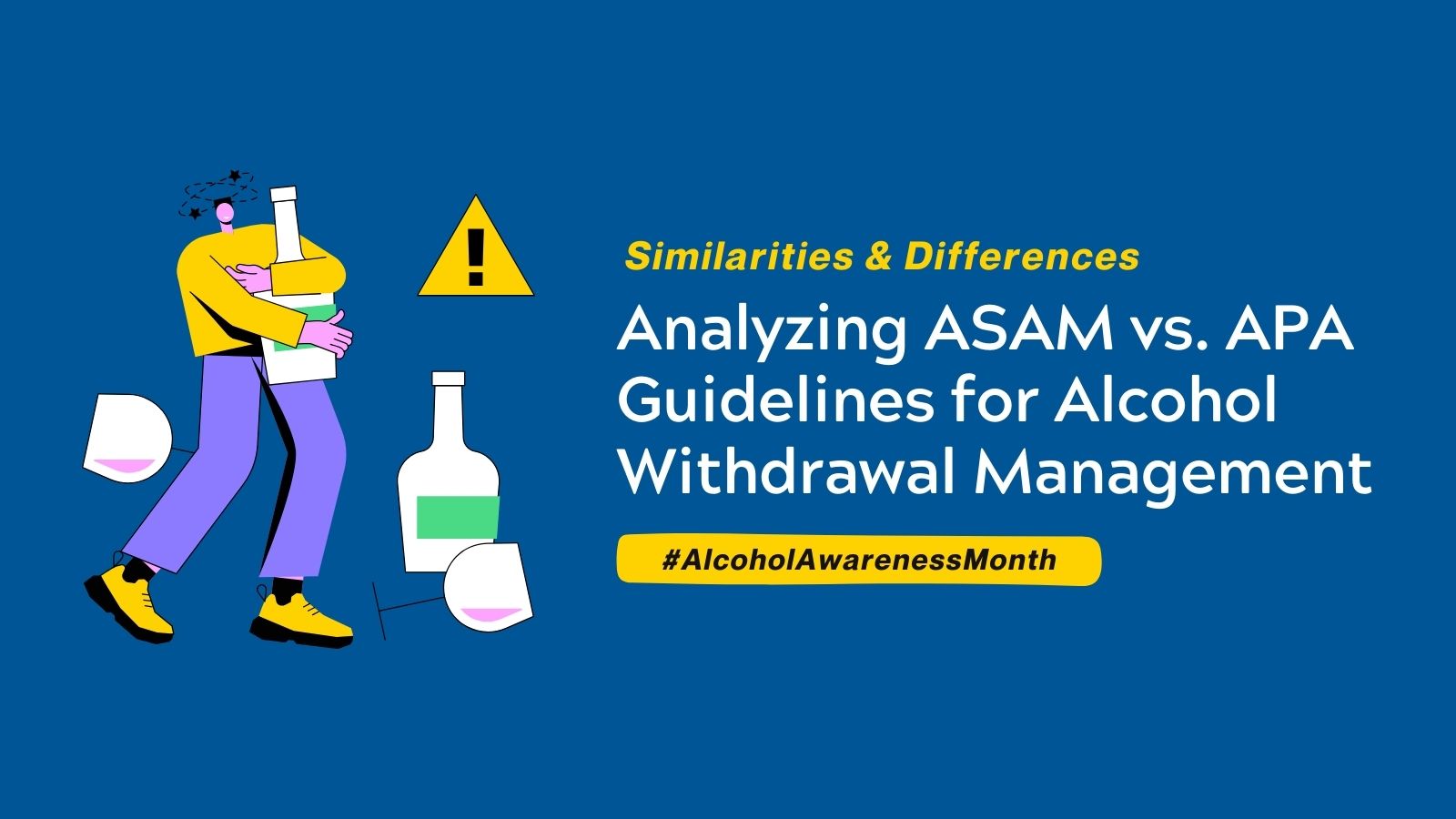 Alcohol Awareness Month 2024 - Analyzing ASAM vs. APA Guidelines for Alcohol Withdrawal Management featured image