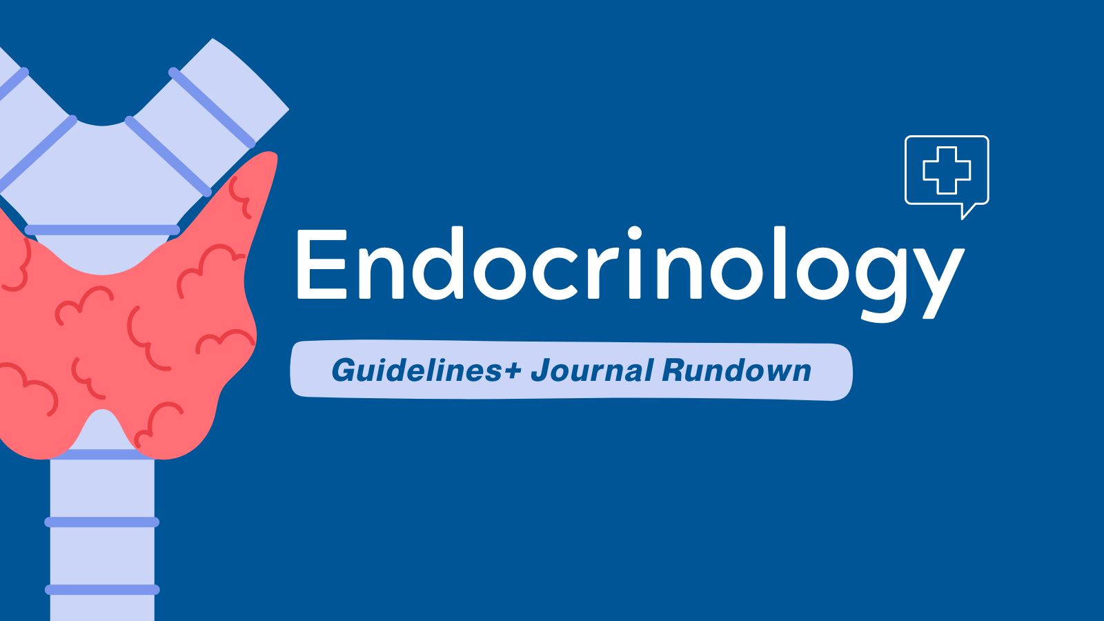 Endocrinology - Guidelines+ Journals Rundown (April 2024) featured image