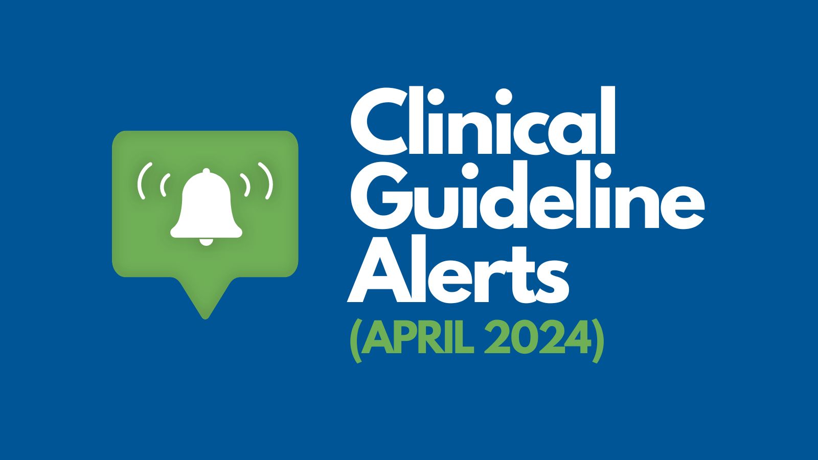 New Clinical Practice Guidelines &amp; FDA Approvals - April 2024 featured image