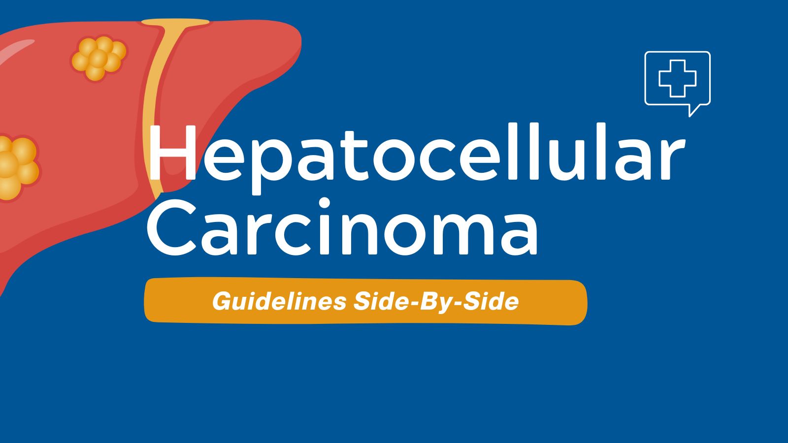 Comparing Five Current Hepatocellular Carcinoma Clinical Guidelines - Guidelines Side-By-Side Series featured image