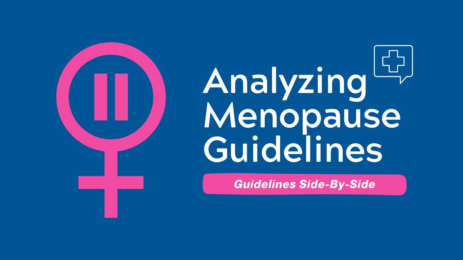 Analyzing Guidelines for Menopause-Related Topics - Guidelines Side-By-Side featured image