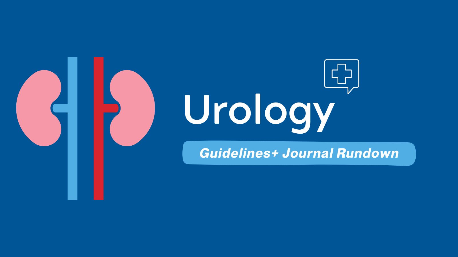 Urology - Guidelines+ Journals Rundown (May 2024) post image