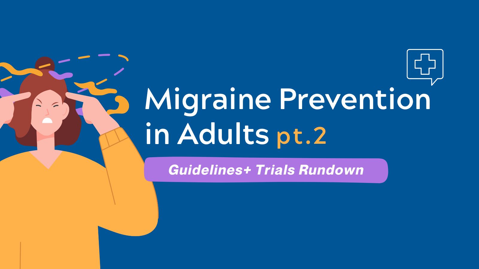 Migraine Prevention in Adults - Guidelines+ Trials Rundown post image