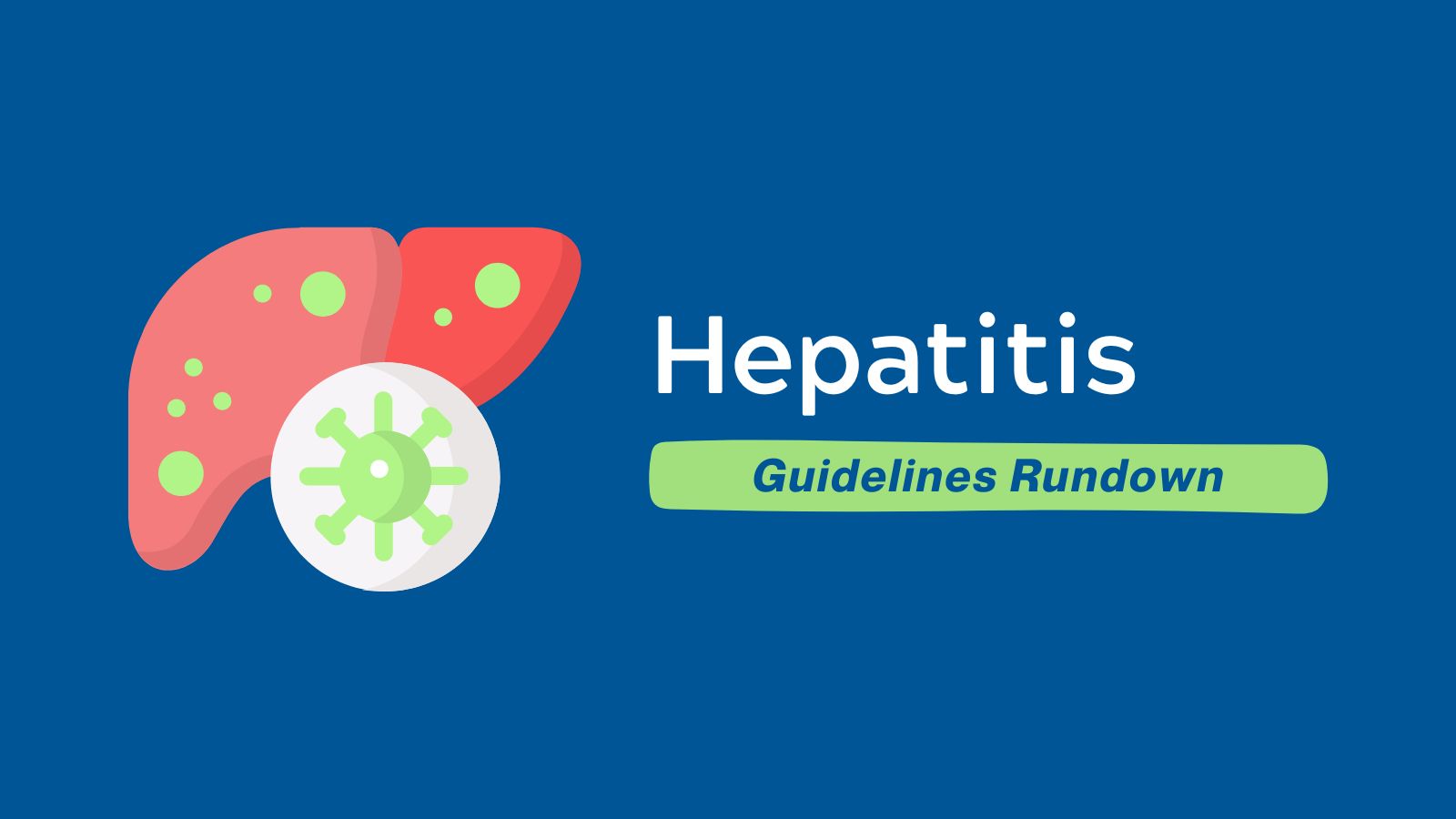 Hepatitis - Guidelines Rundown featured image