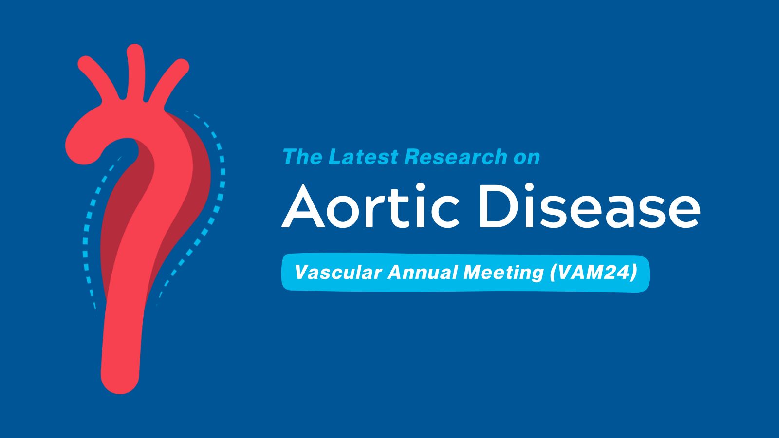VAM24 Conference Recap - The Latest Research on Aortic Disease featured image