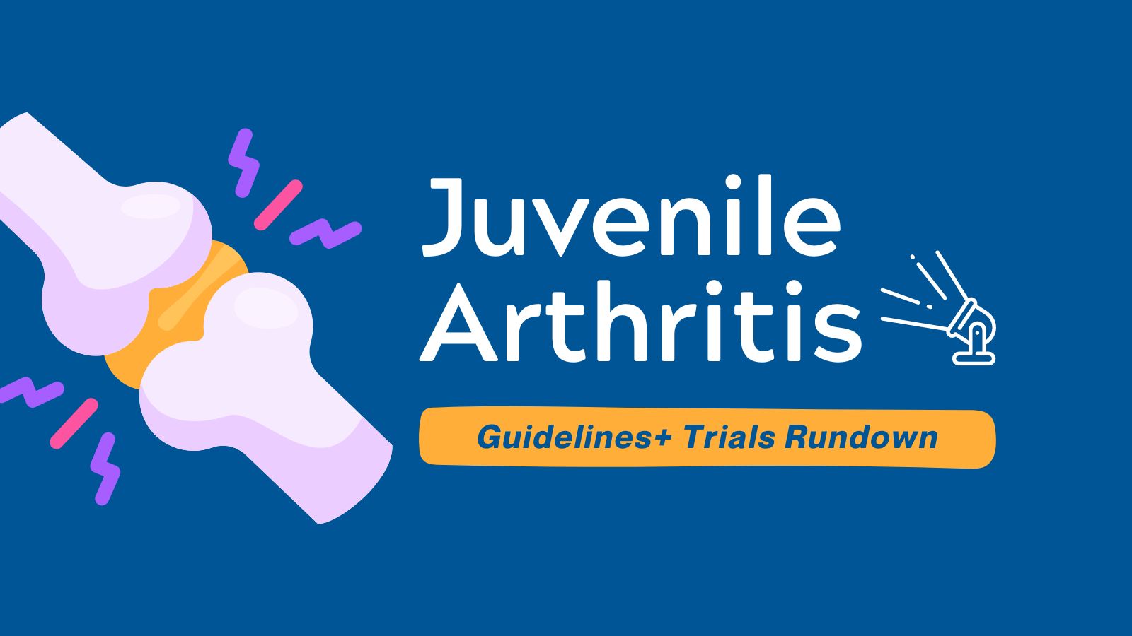 Advances in Juvenile Arthritis - Guidelines+ Trials Rundown post image