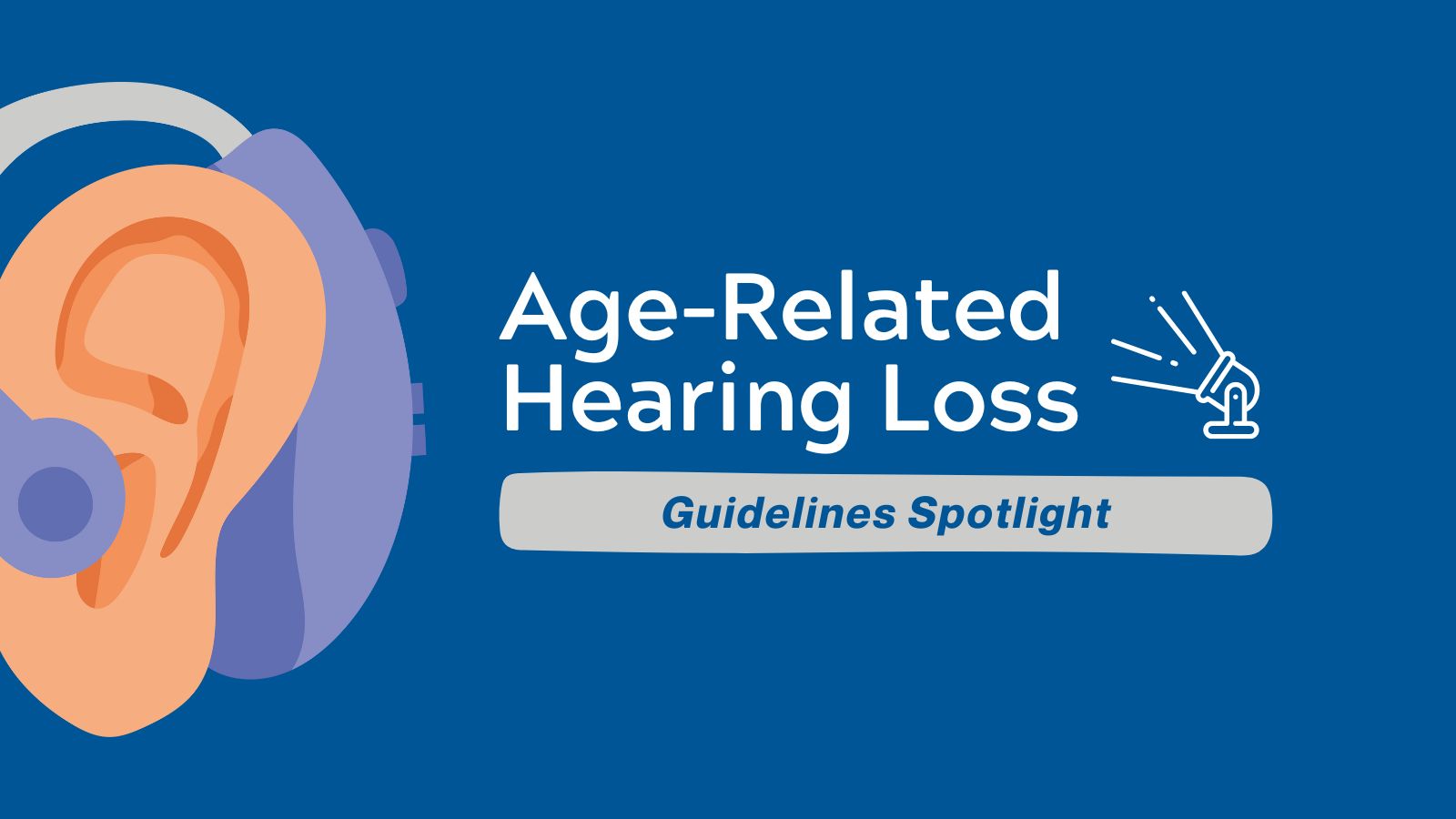 Age-Related Hearing Loss - Guidelines Spotlight featured image