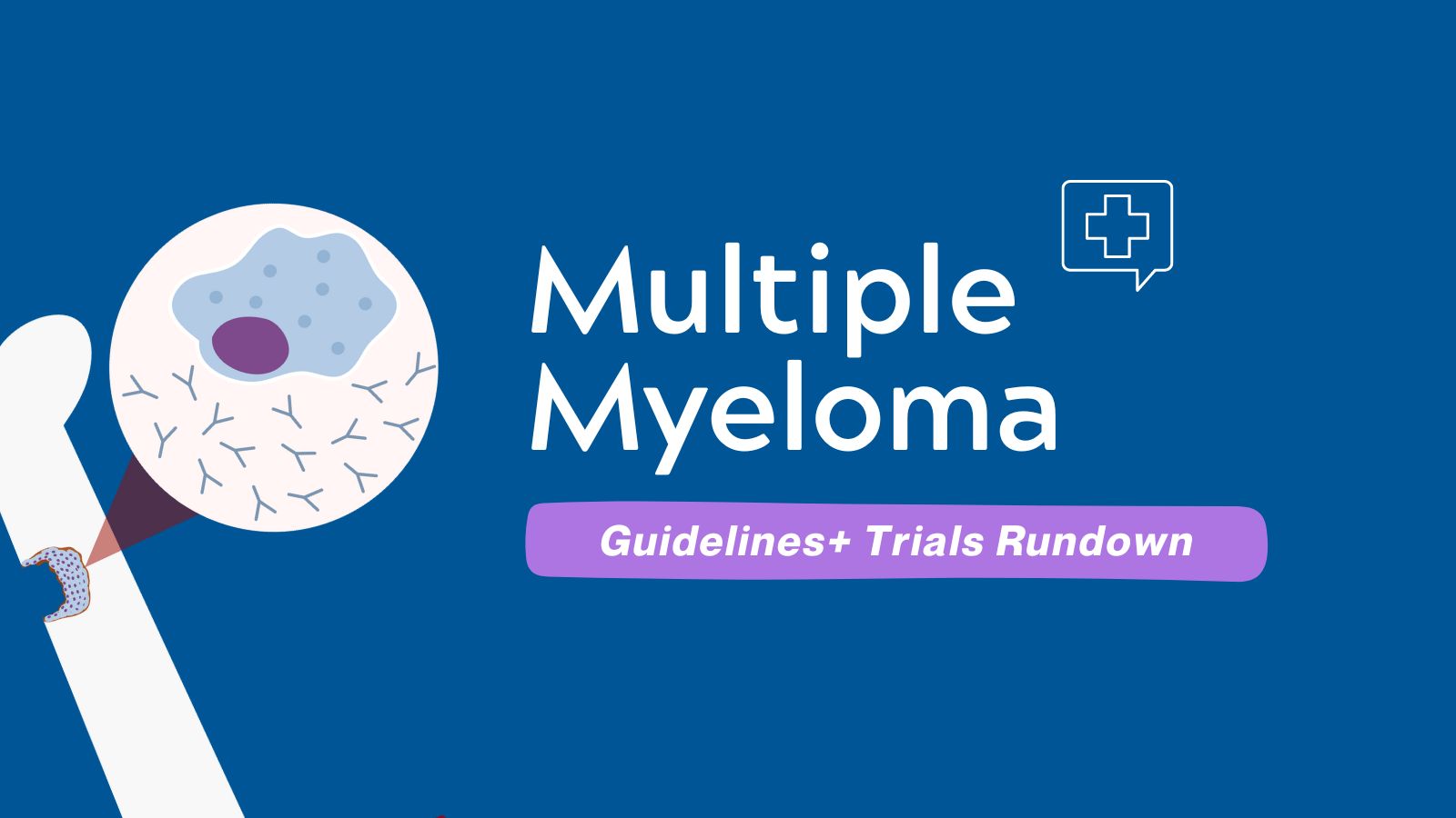 Multiple Myeloma in Adults - Guidelines+ Trials Rundown - Guideline Central