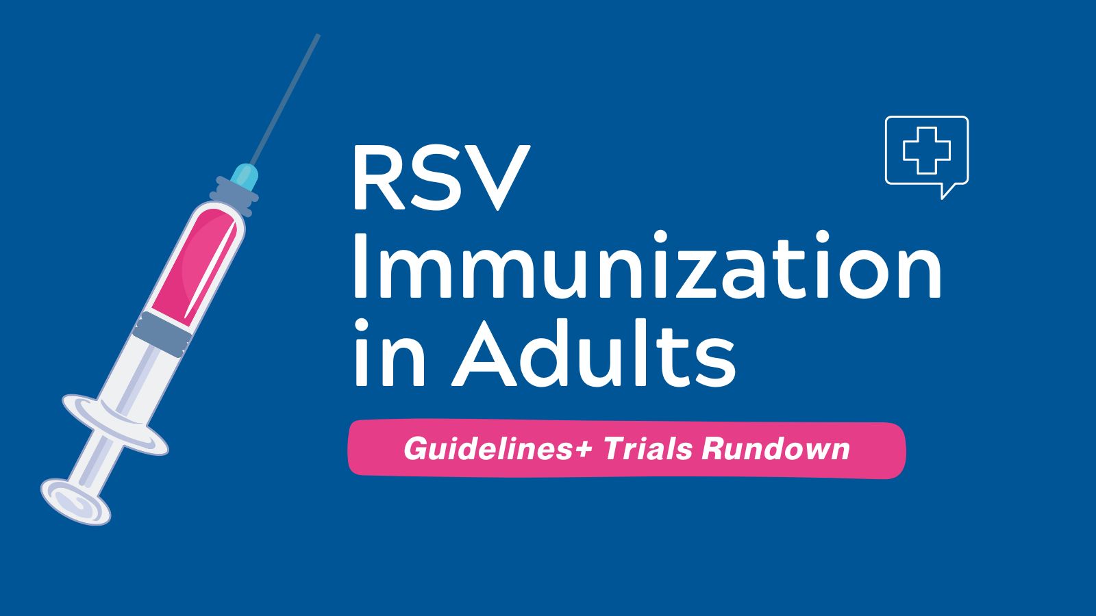 RSV Immunization in Adults - Guidelines+ Trials Rundown post image