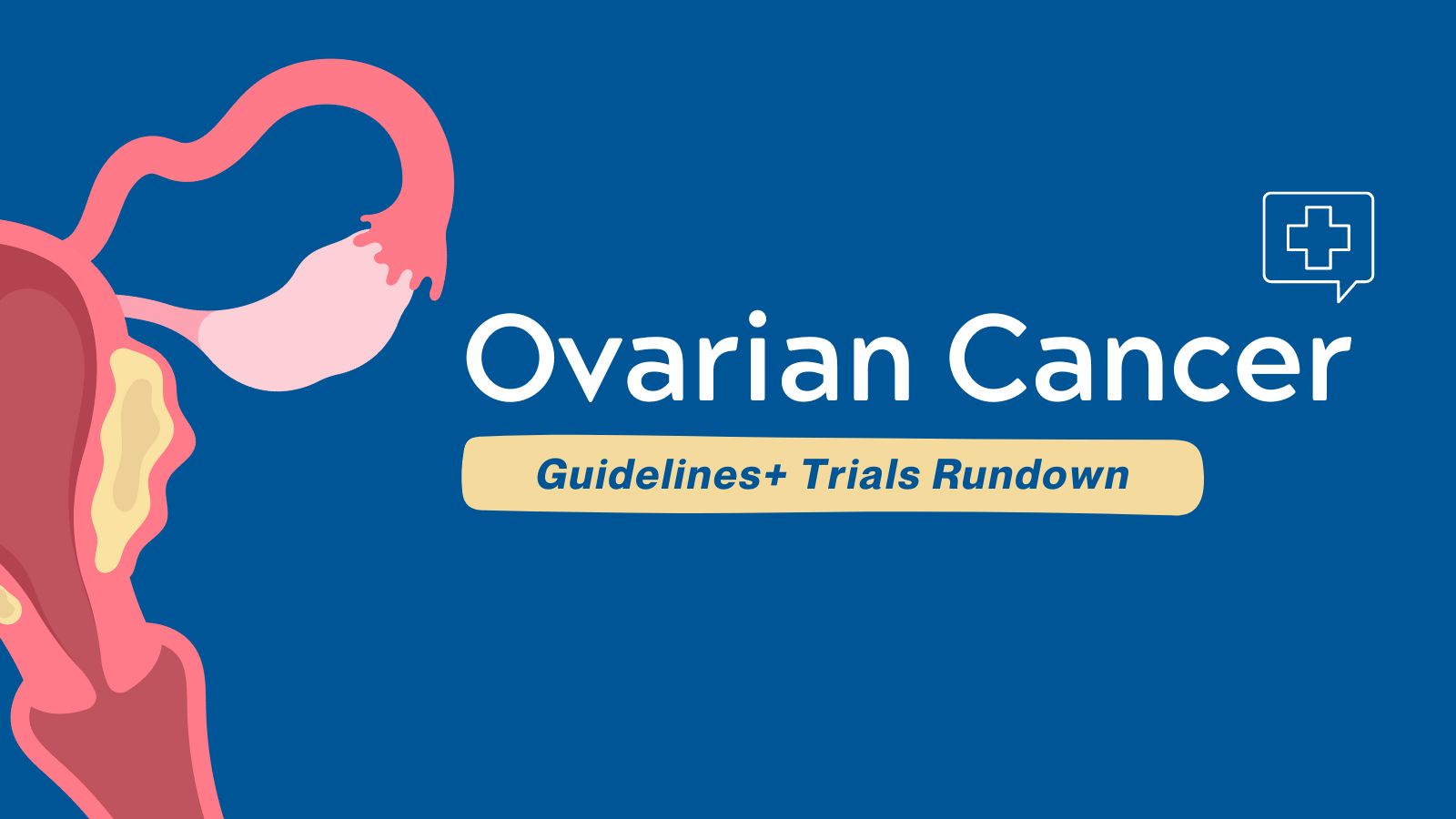 Ovarian Cancer in Adults - Guidelines+ Trials Rundown (Ovarian Cancer Awareness Month 2024) post image
