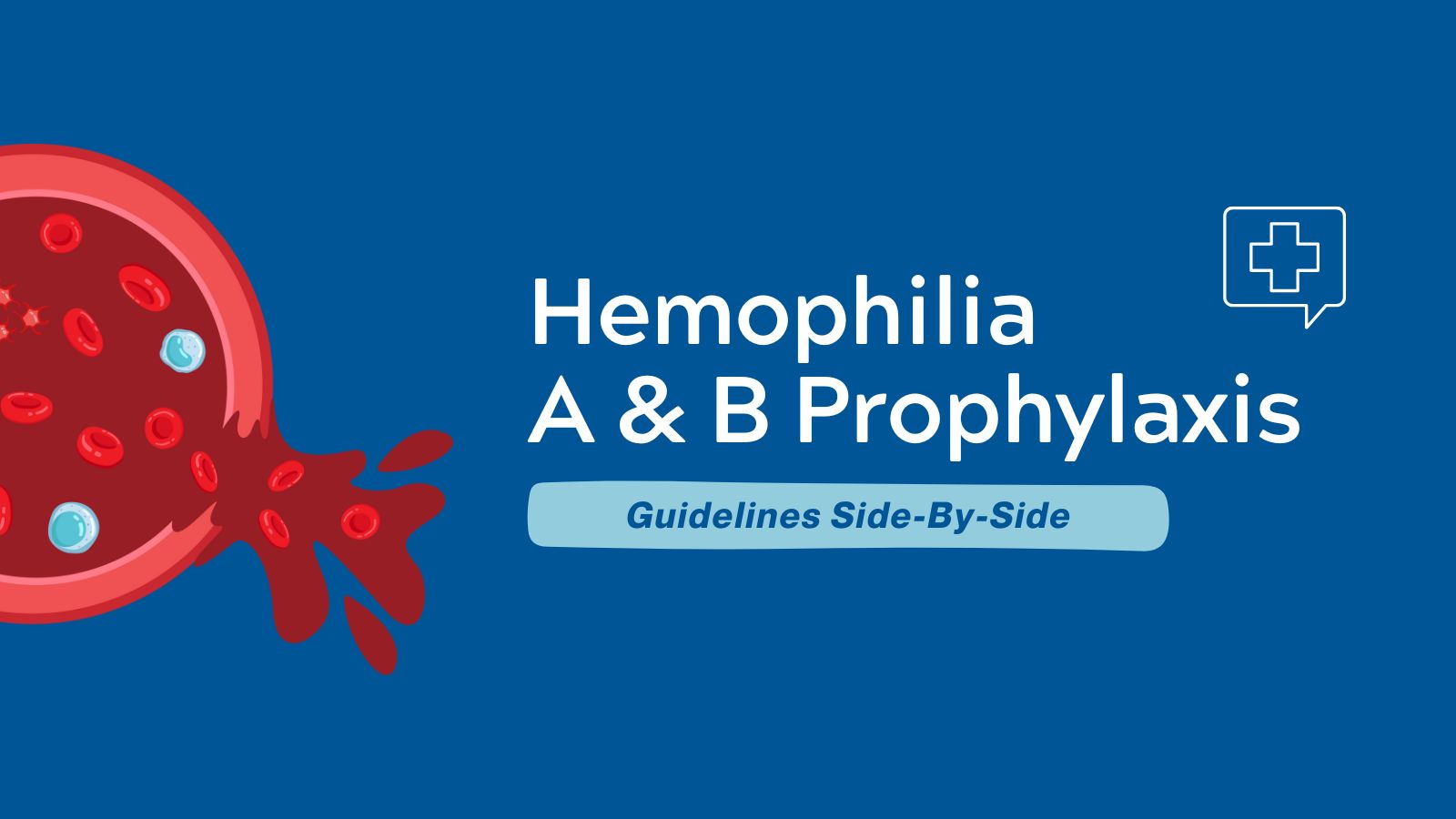 Hemophilia A &amp; B Prophylaxis - Guidelines Side-By-Side featured image