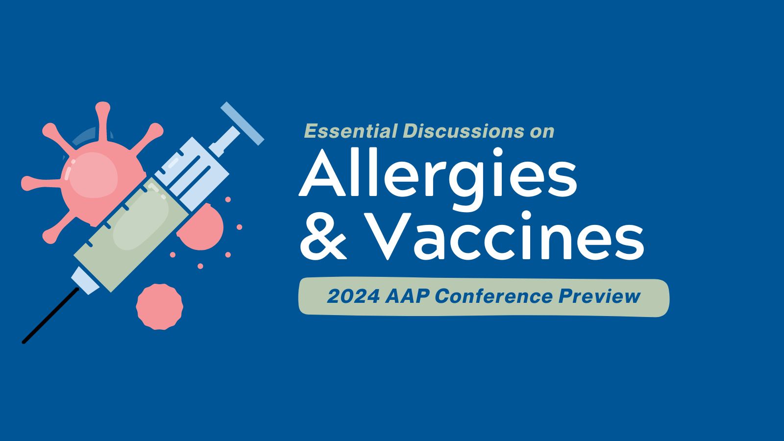 Essential Discussions on Allergies &amp; Vaccines at the 2024 AAP National Conference &amp; Exhibition - Conference Preview post image