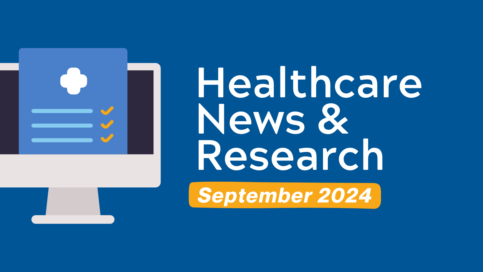 Healthcare News &amp; Research - September 2024 featured image