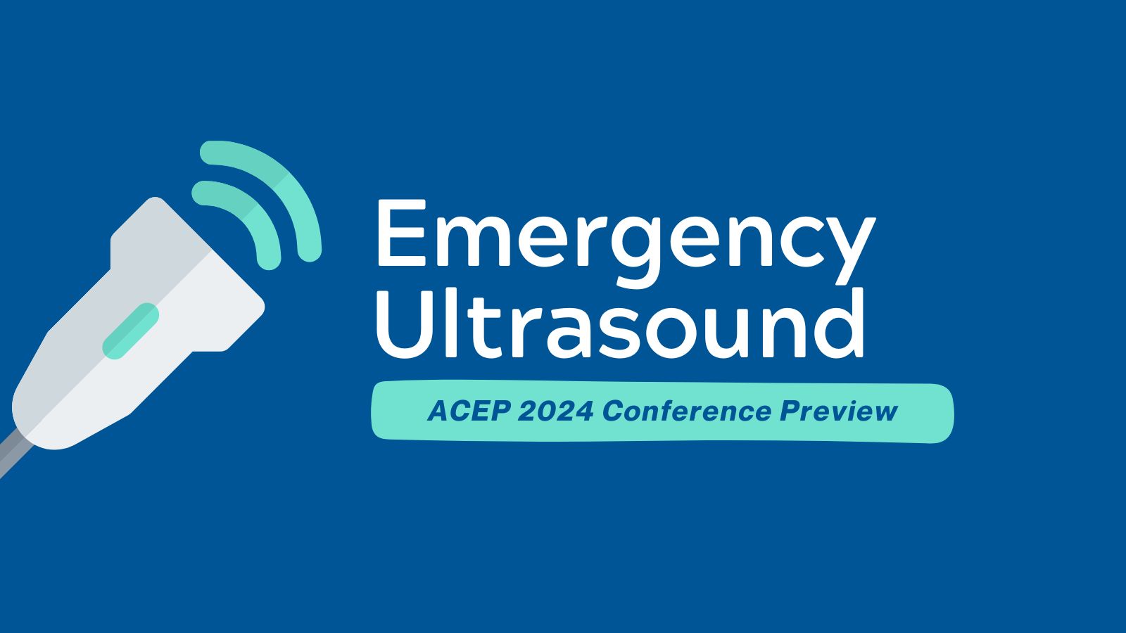 Emergency Ultrasound: ACEP 2024's Expert-Led Sessions - Conference Preview featured image