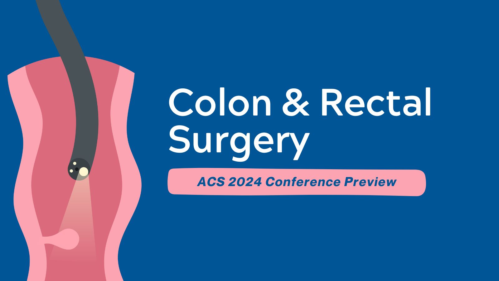 ACS Clinical Congress 2024 - Conference Preview on Colon and Rectal Surgery featured image