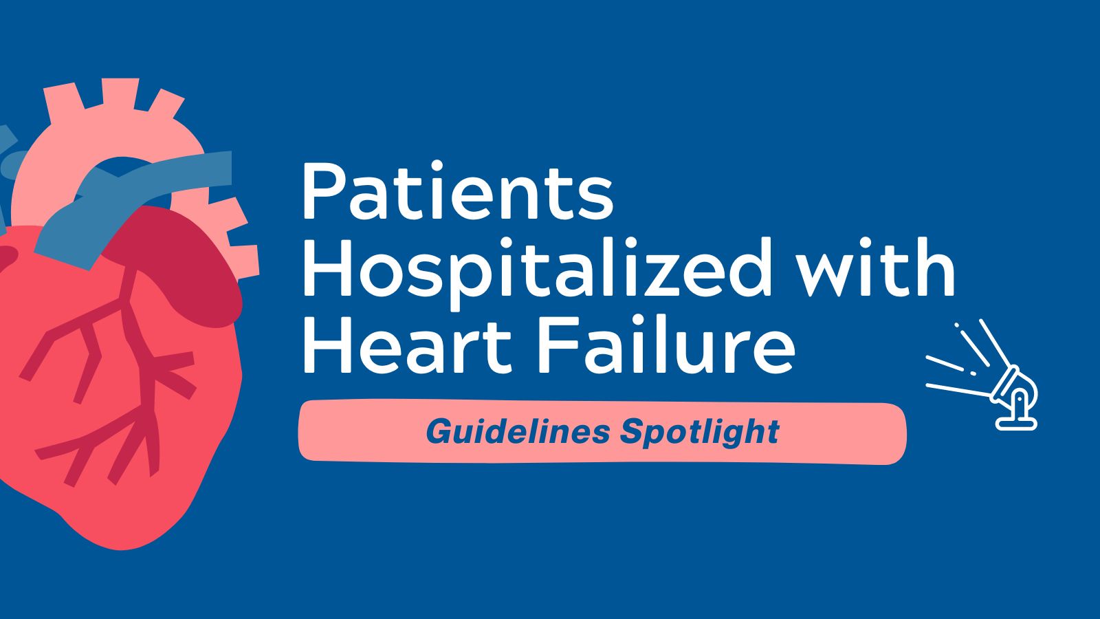 Patients Hospitalized With Heart Failure - Guidelines Spotlight featured image