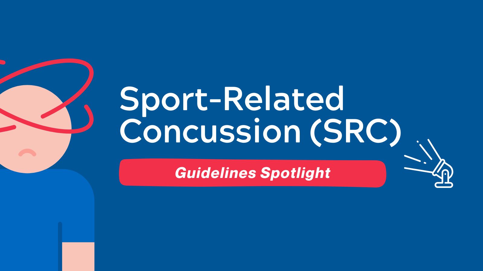 Sport-Related Concussion (SRC) - Guidelines Spotlight featured image