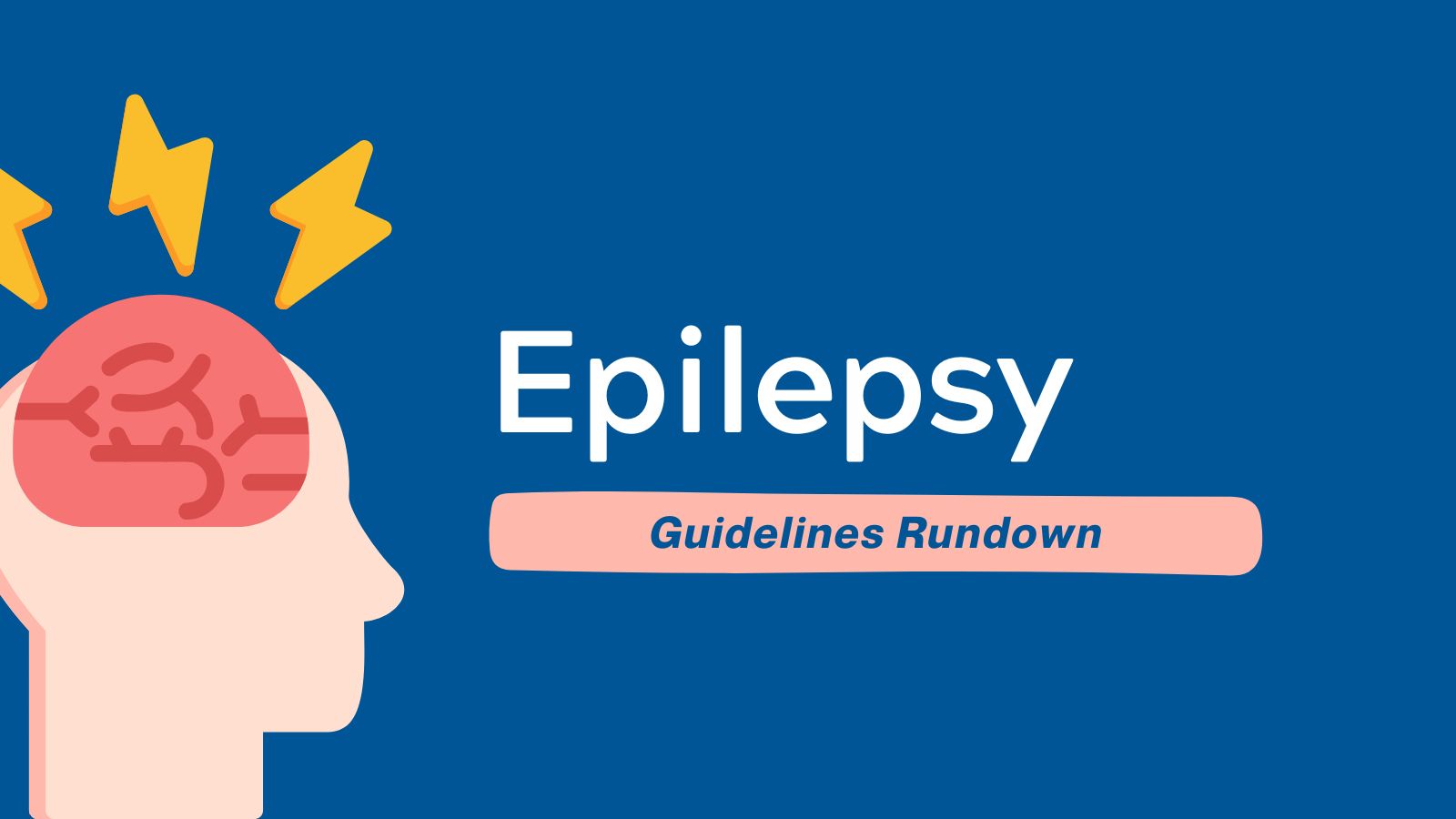 Epilepsy - Guidelines Rundown (Epilepsy Awareness Month) post image