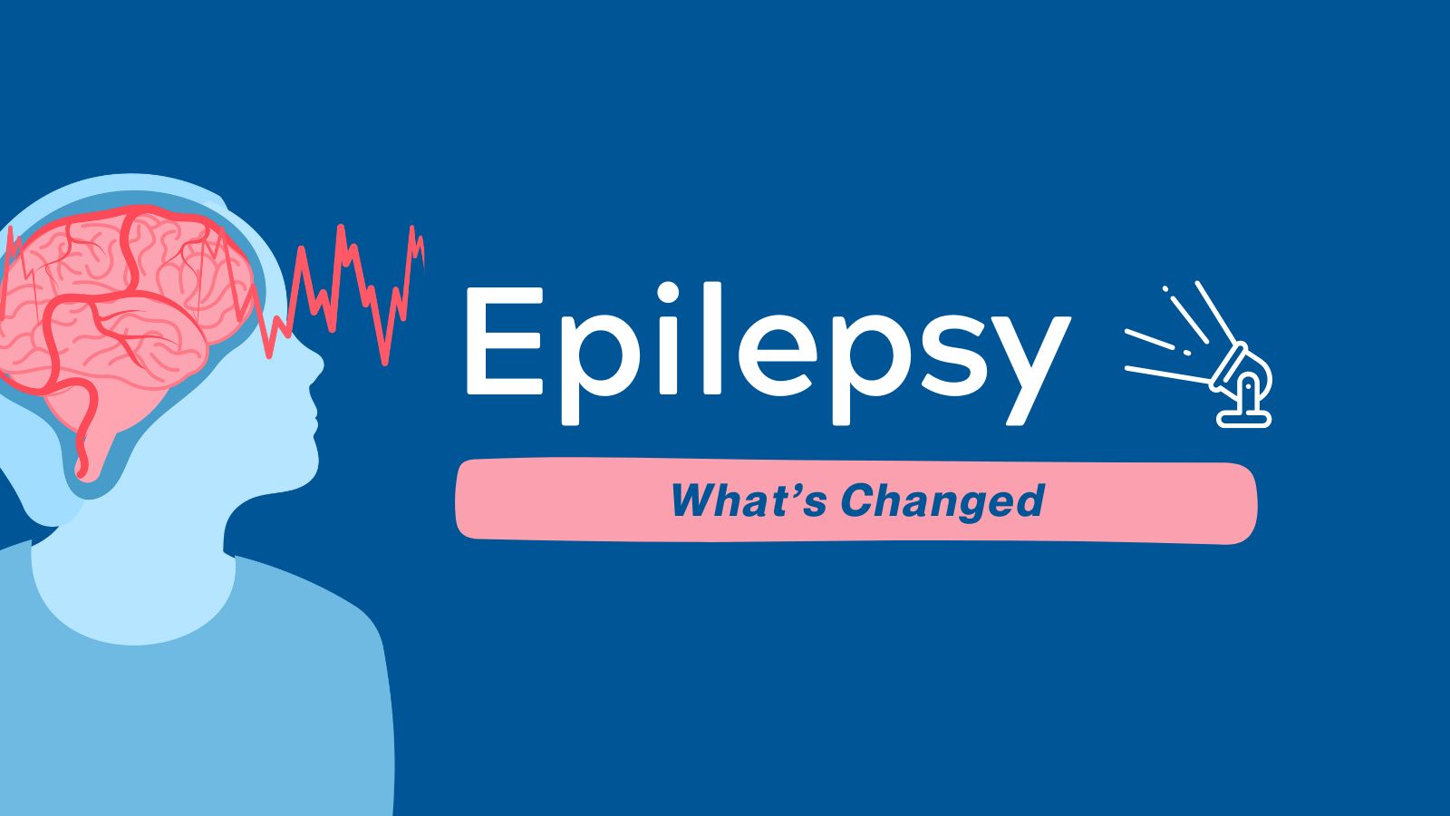 Epilepsy - What's Changed post image