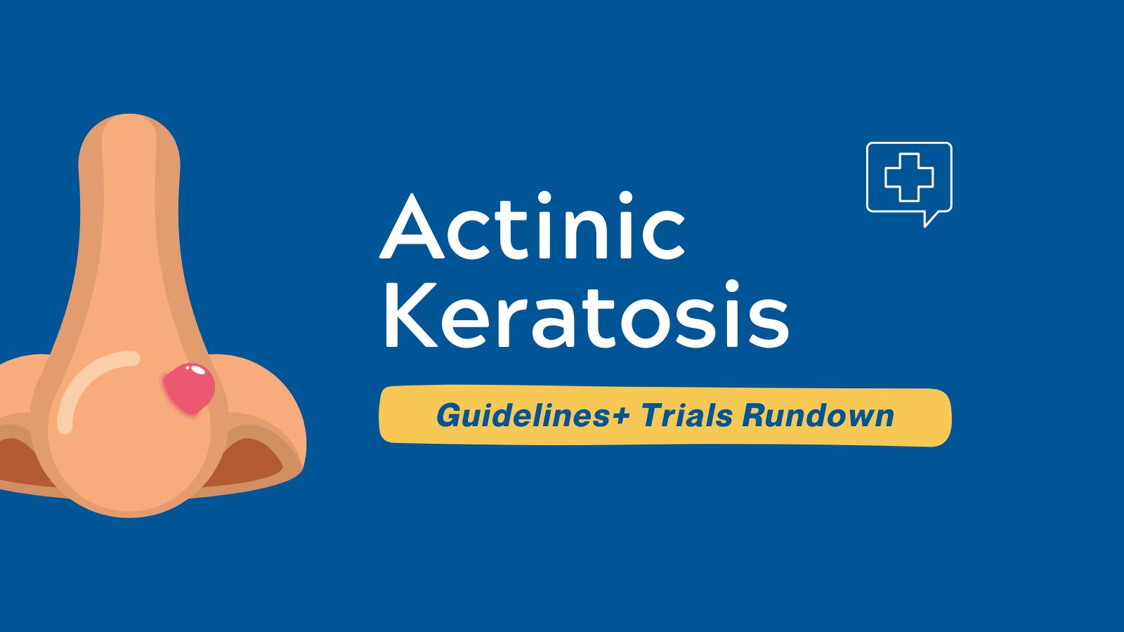 Actinic Keratosis in Adults - Guidelines+ Trials Rundown post image