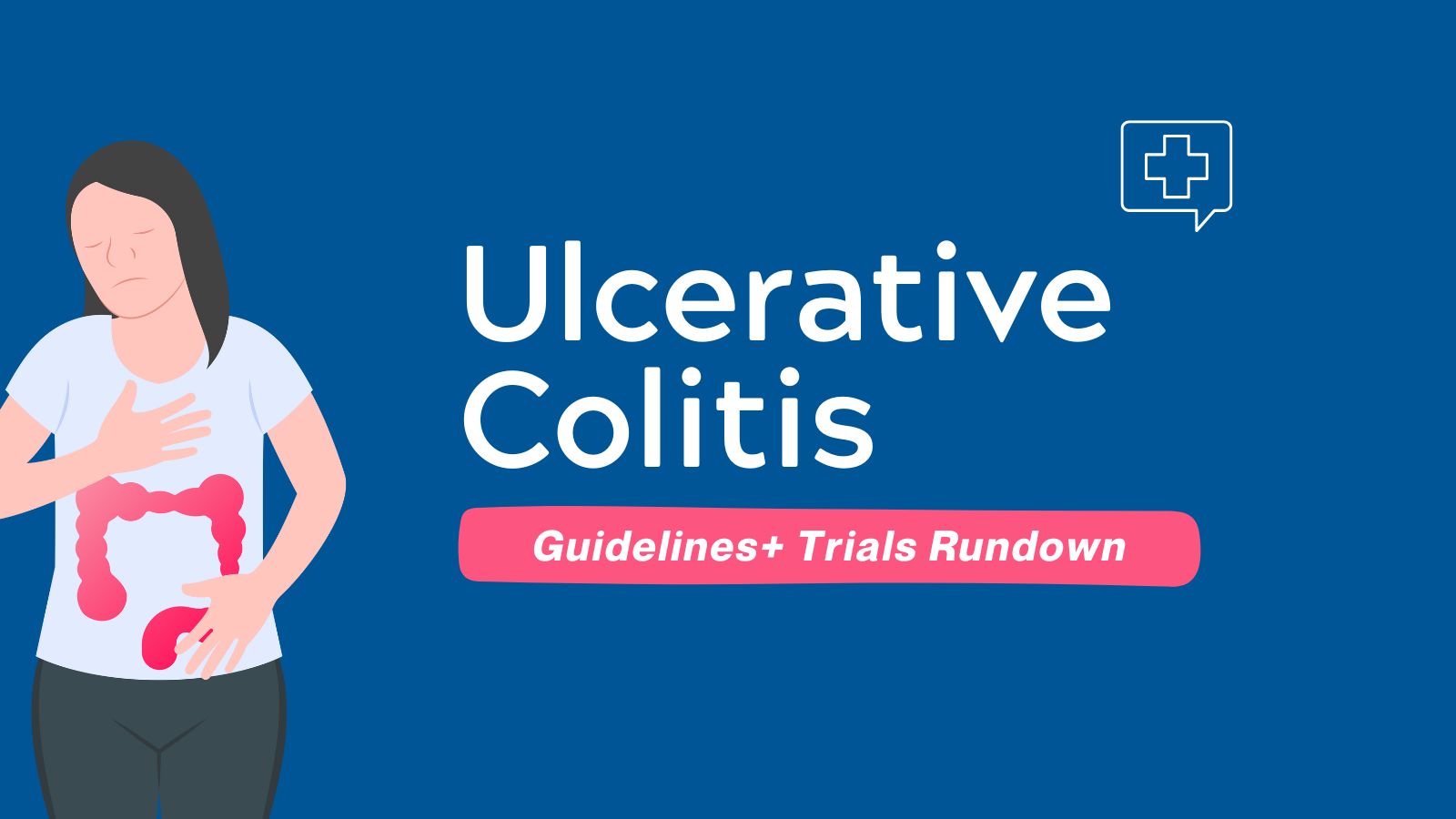 Ulcerative Colitis in Adults - Guidelines+ Trials Rundown featured image