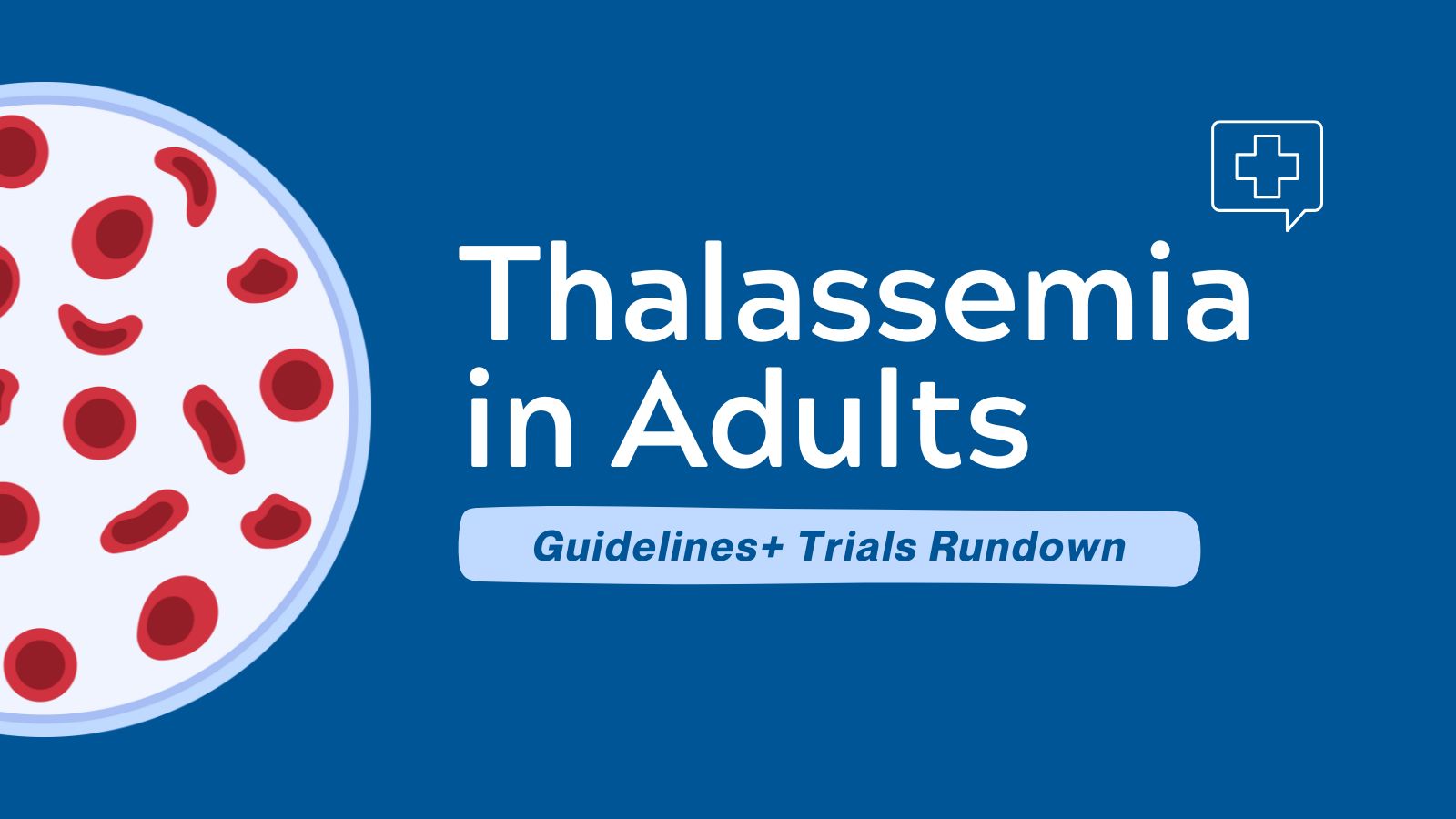 Thalassemia in Adults - Guidelines+ Trials Rundown post image