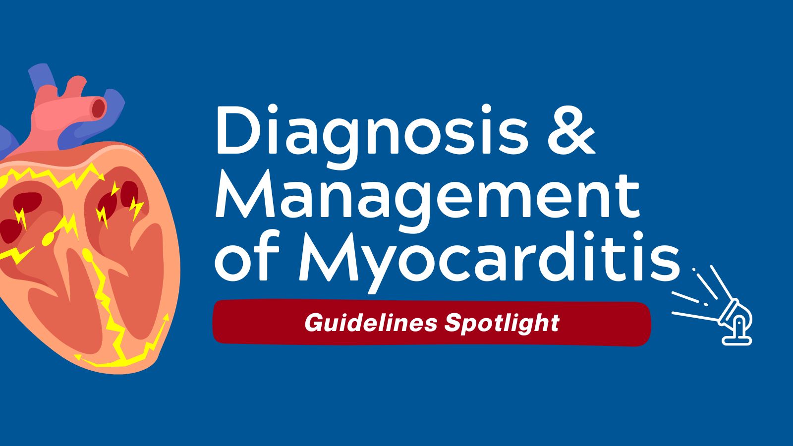ACC’s Guidance for the Diagnosis &amp; Management of Myocarditis - Guidelines Spotlight featured image