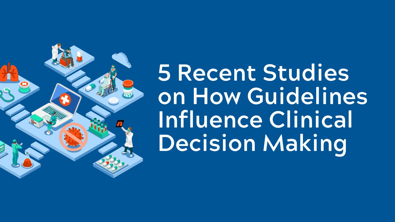 5 Recent Studies Showing How Guidelines Influence Clinical Decision Making featured image