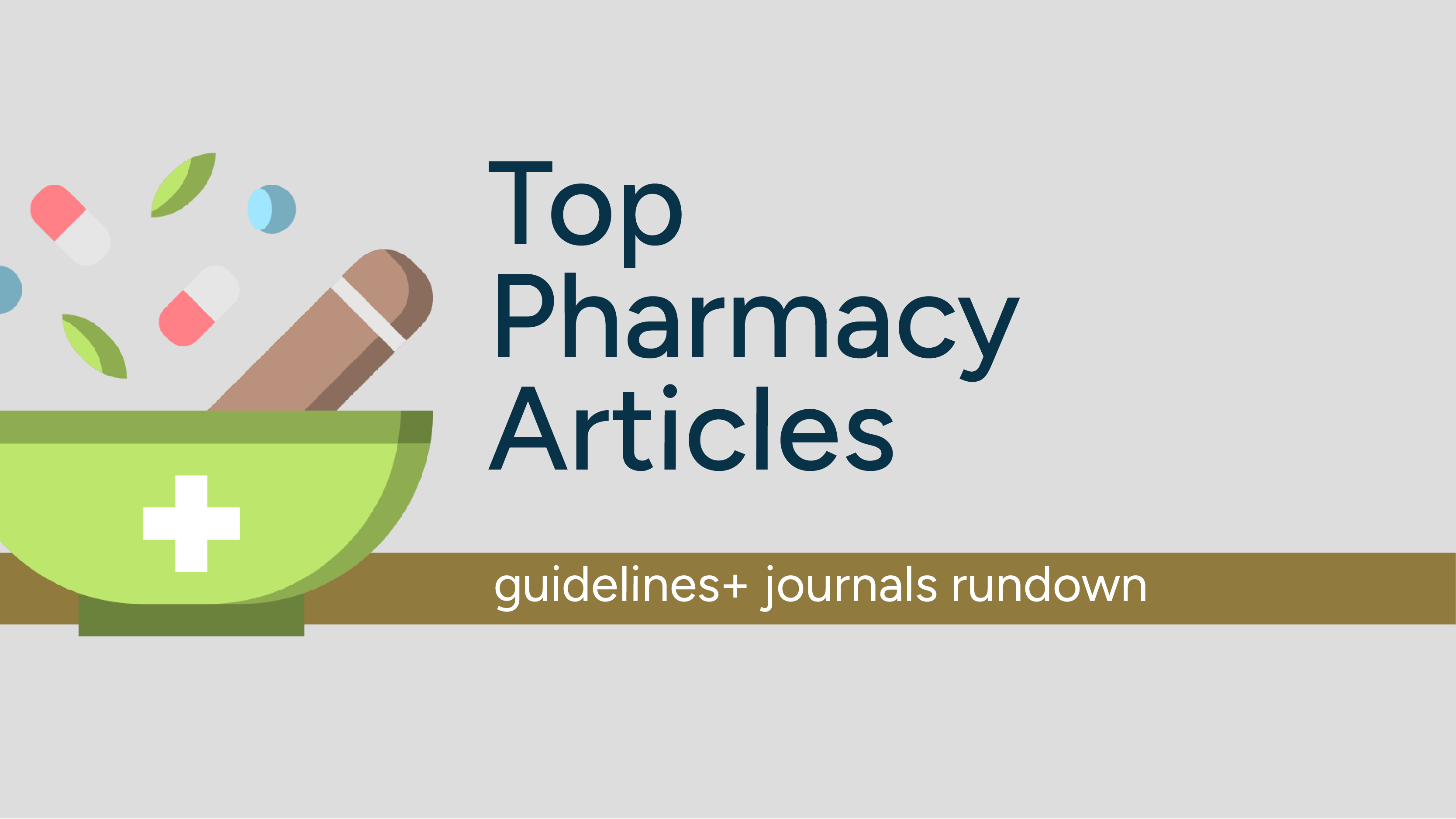 Top Pharmacy Articles - Guidelines+ Journals Rundown - Guideline Central