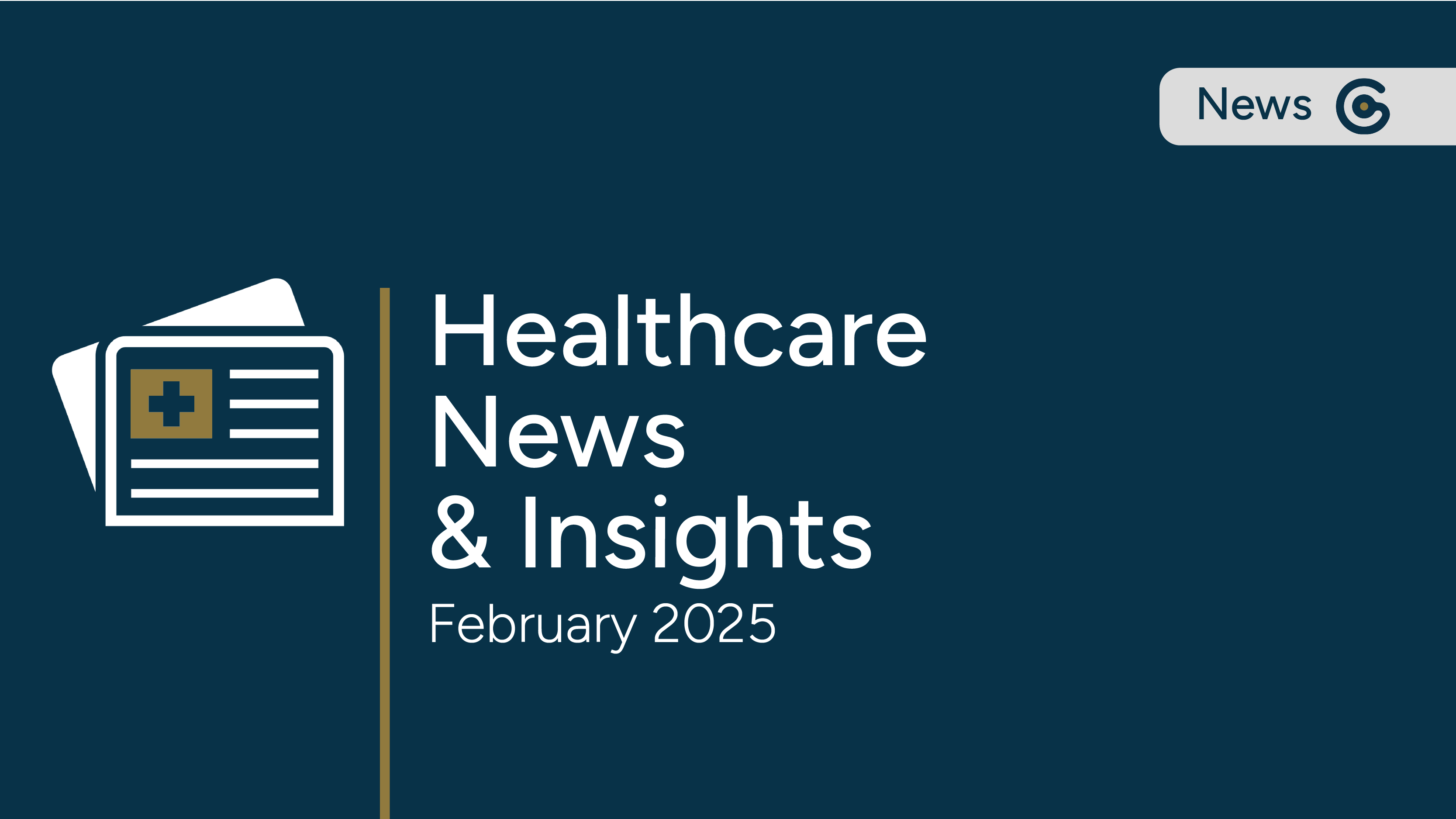 Healthcare News & Insights - February 2025 post image