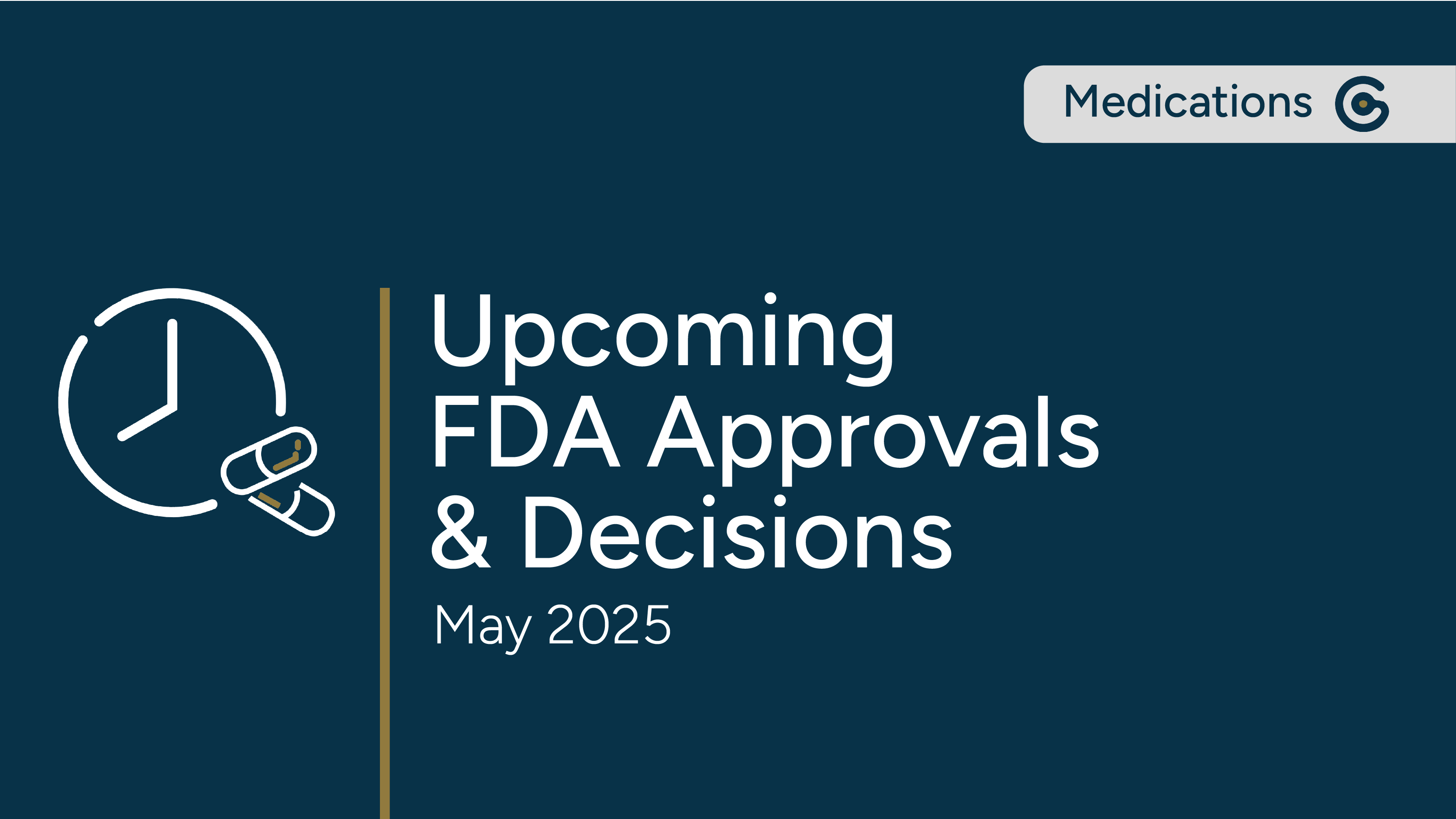 Upcoming FDA Approvals &amp; Decisions - May 2025 featured image