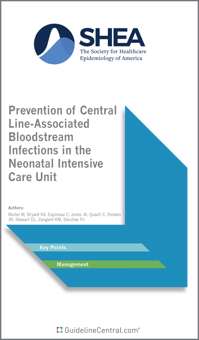 Prevention of Central Line-Associated Bloodstream Infections in the Neonatal Intensive Care Unit