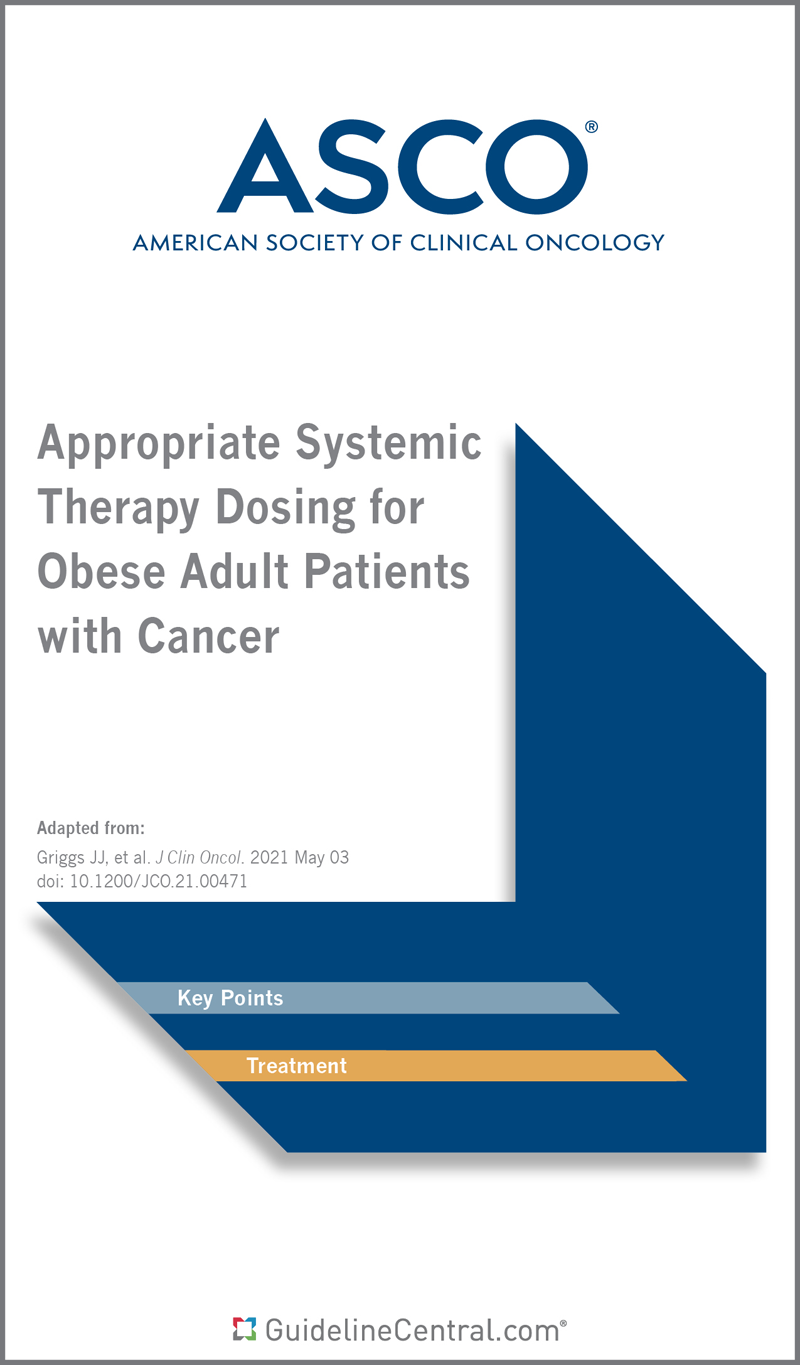 Appropriate Systemic Therapy Dosing for Obese Adult Patients with Cancer