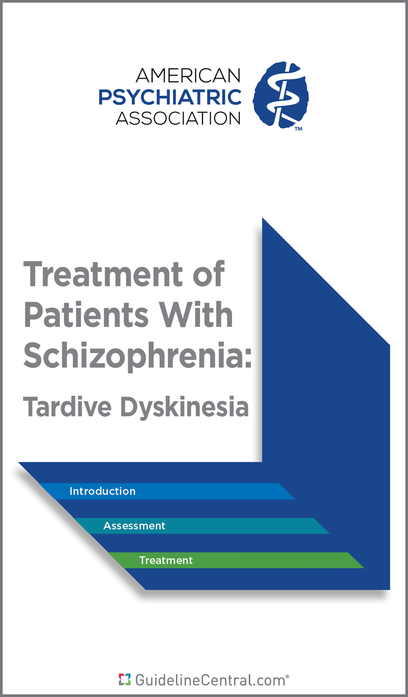 Treatment of Patients With Schizophrenia: Tardive Dyskinesia