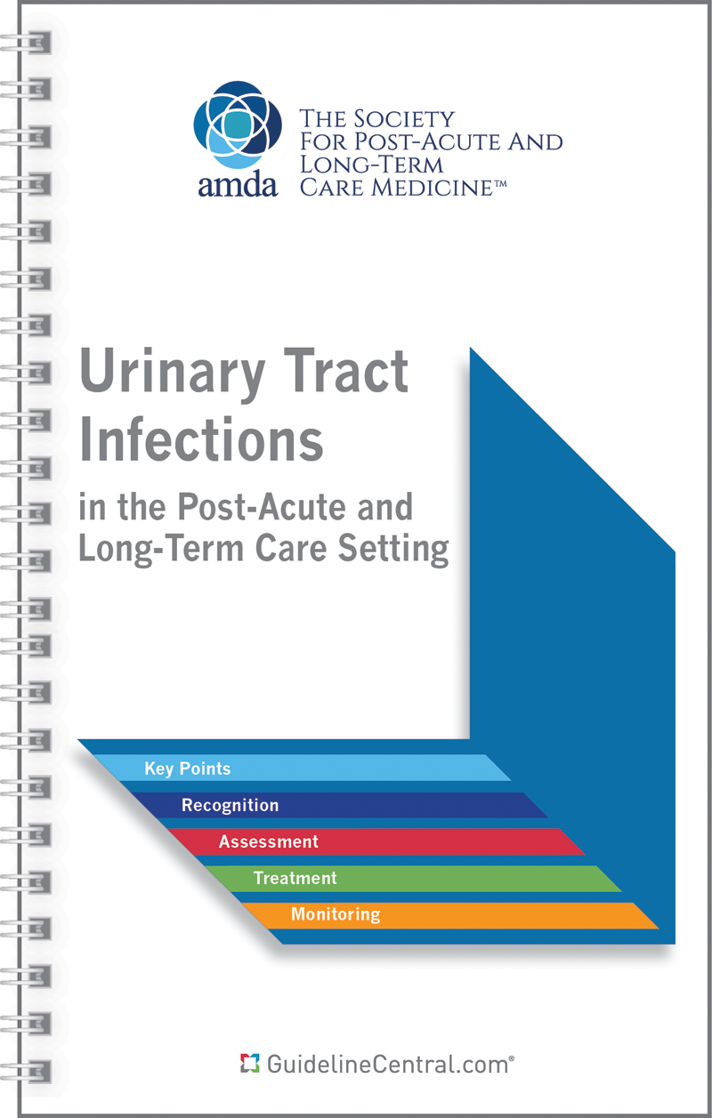 Diagnosis, Treatment, and Prevention of Urinary Tract Infections in Post-Acute and Long-Term Care Settings