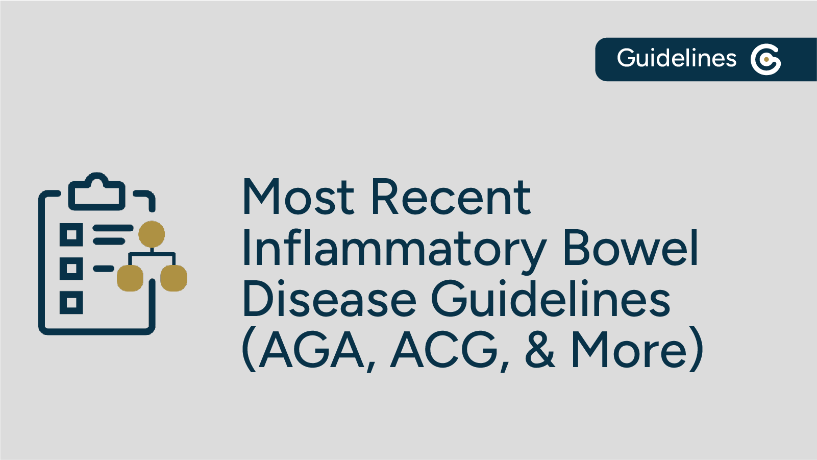 The Most Recent Inflammatory Bowel Disease Guidelines Published (AGA, ACG, &amp; More) featured image