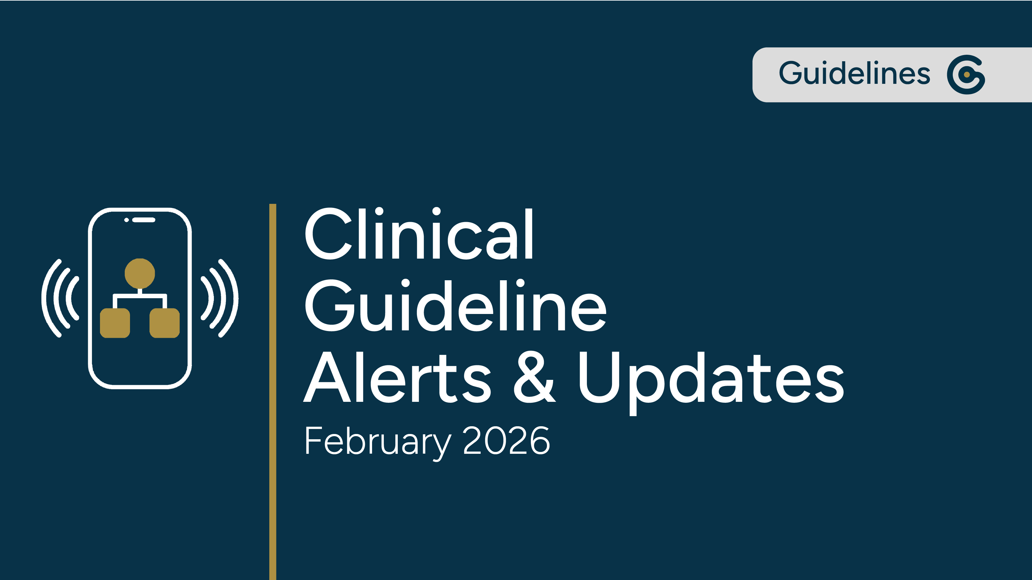 Clinical Guideline Alerts & Updates - February 2026 post image