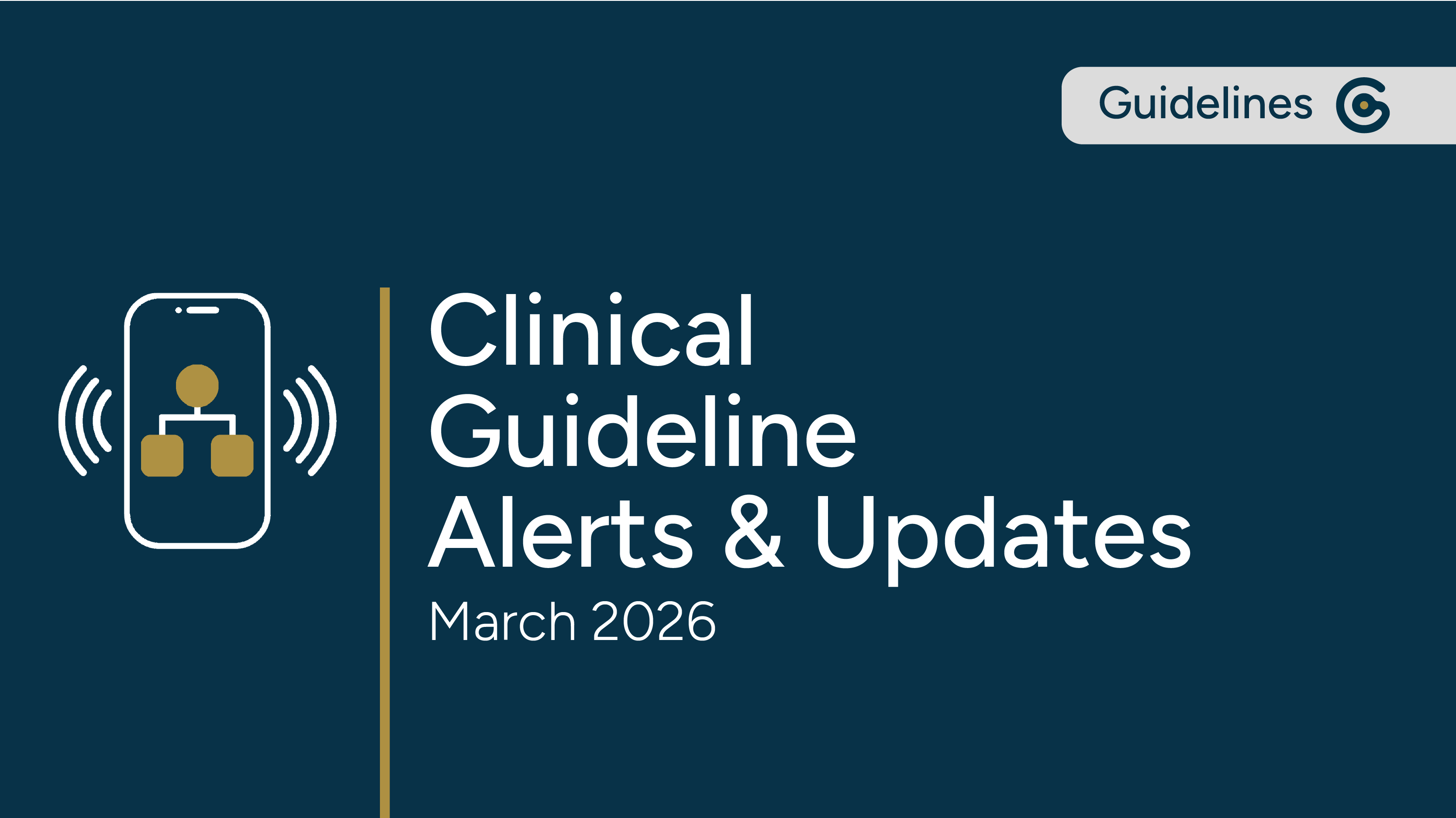 Clinical Guideline Alerts & Updates - March 2026 post image