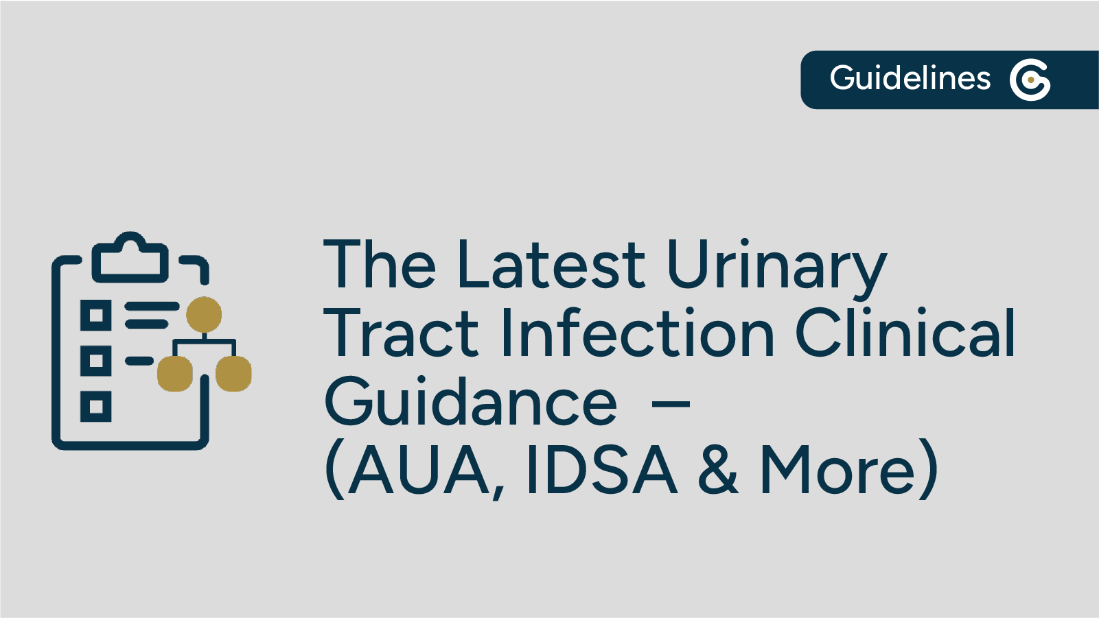 Most Recent Urinary Tract Infection Clinical Guidance Published In the Past Six Years (AUA, IDSA, & More) post image