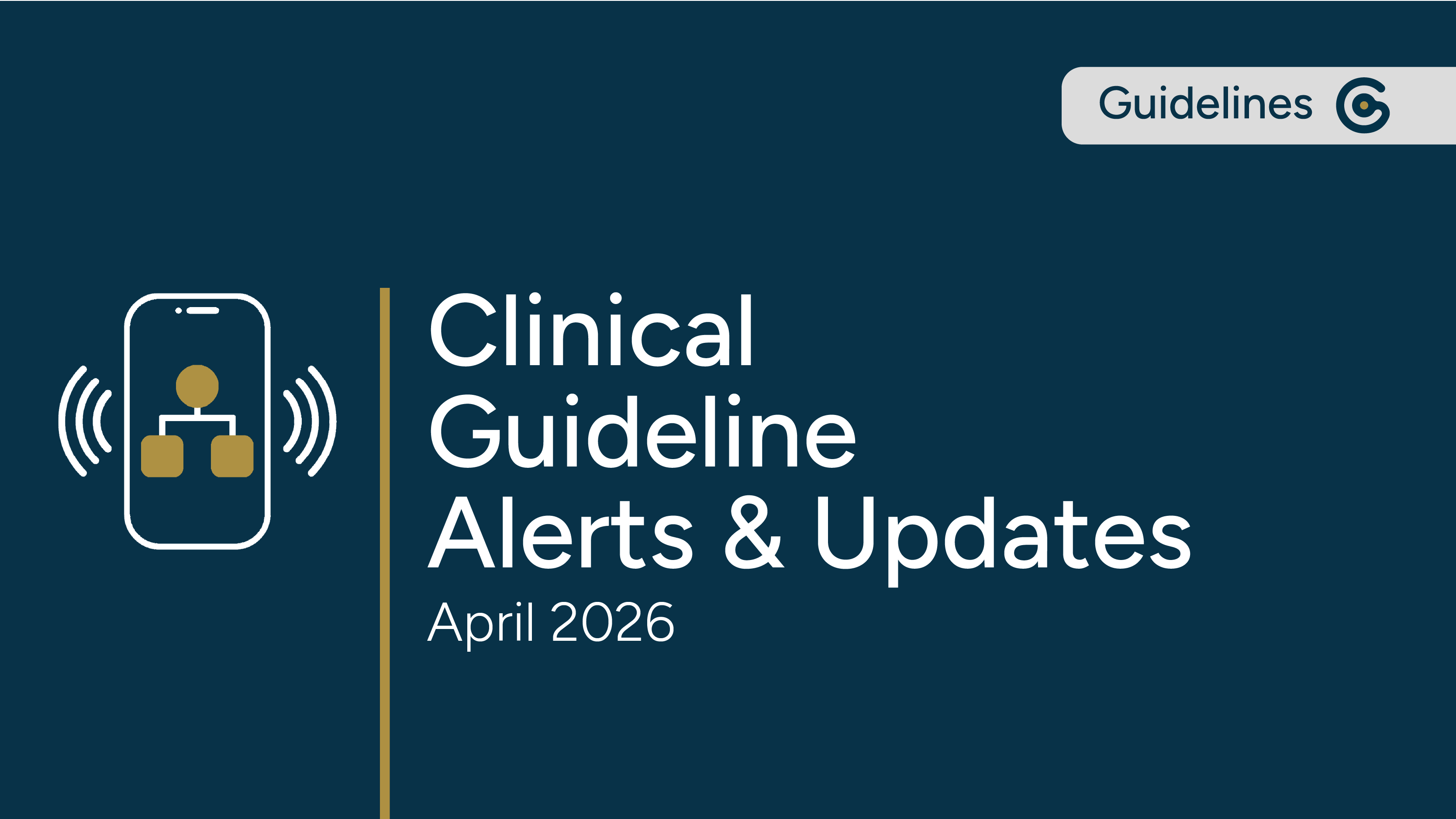 Clinical Guideline Alerts & Updates - April 2026 featured image