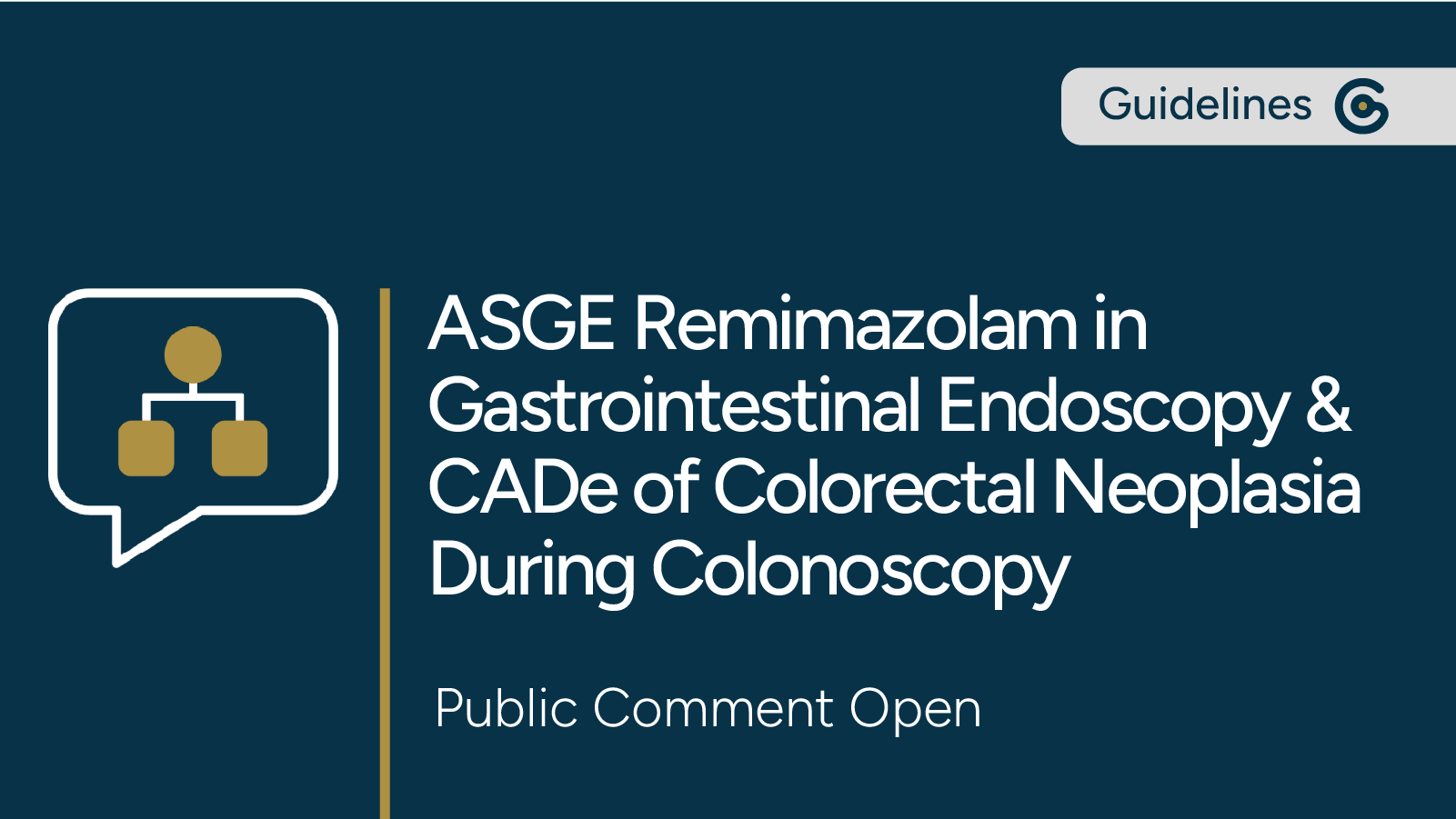 ASGE Guidance on Remimazolam in Gastrointestinal Endoscopy & CADe of Colorectal Neoplasia During Colonoscopy Open to Comment featured image