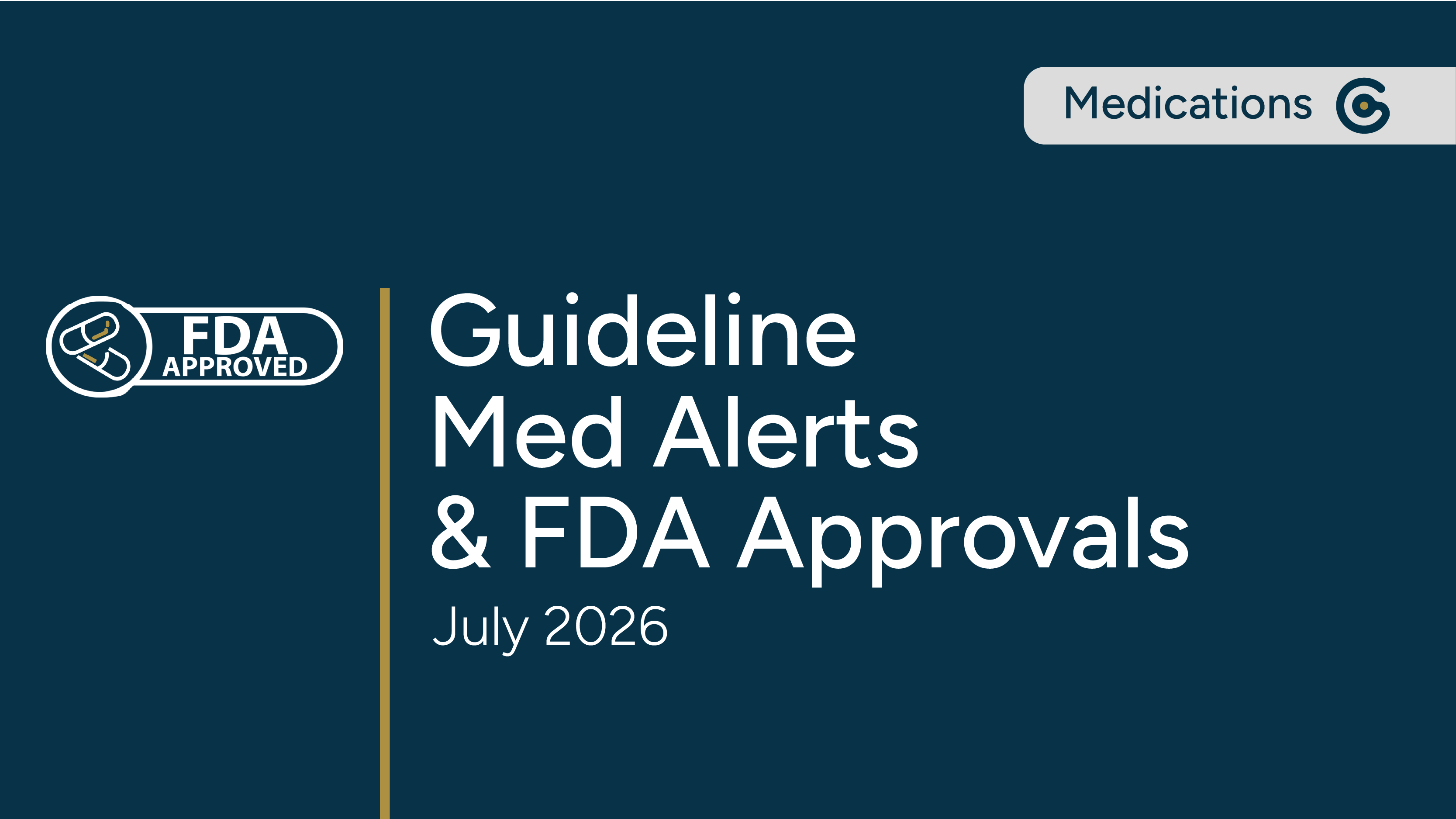 Guideline Med Alerts & FDA Approvals - July 2026 post image