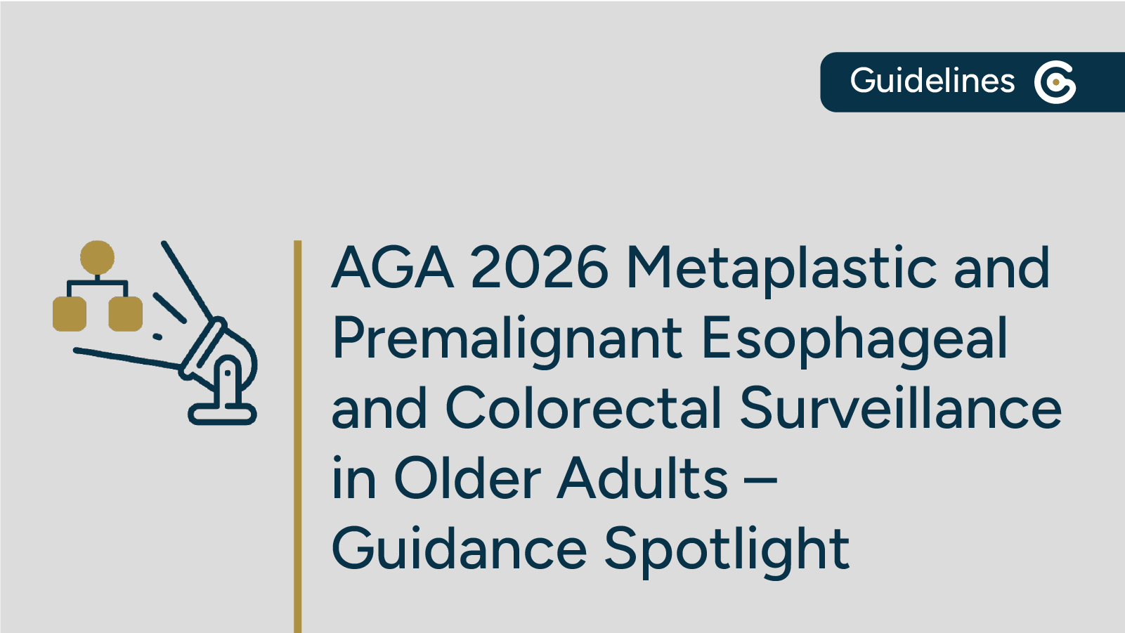 2026 AGA Metaplastic and Premalignant Esophageal and Colorectal Surveillance in Older Adults Guidance Update featured image